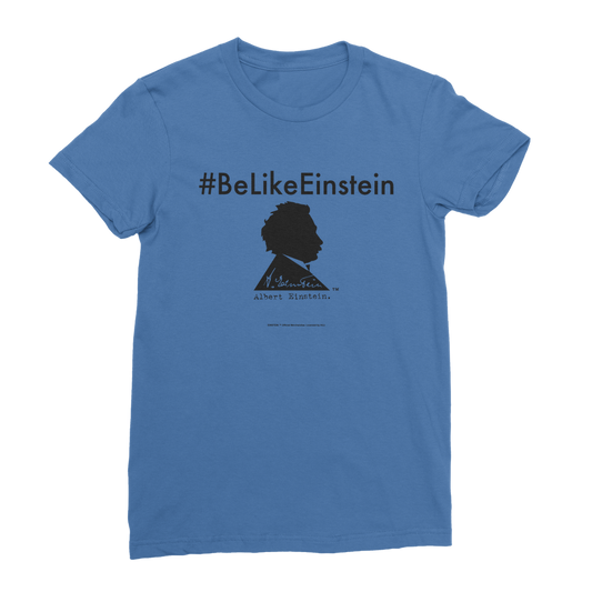 Be Like Einstein Classic Women's T-Shirt